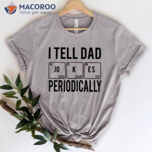 i tell dad jokes periodically t shirt cute gifts for dad 4