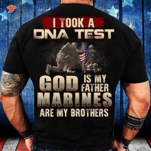I Took A Dna Test God Is My Father Marines Are My Brothers Shirt