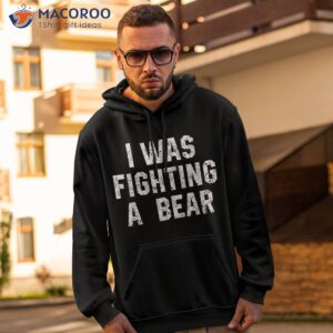 i was fighting a bear shirt funny injury recovery tee hoodie 2