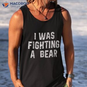 i was fighting a bear shirt funny injury recovery tee tank top