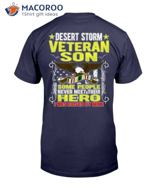 I Was Raised By Mine, Proud Desert Storm Veteran Son T-Shirt