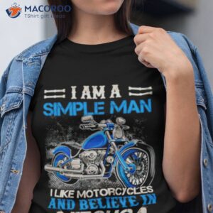 im a simple man i like motorcycles and believe in jesus t shirt tshirt