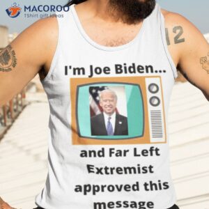 im joe biden far left shirt tank top 3