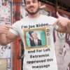 I’m Joe Biden Far Lefshirt