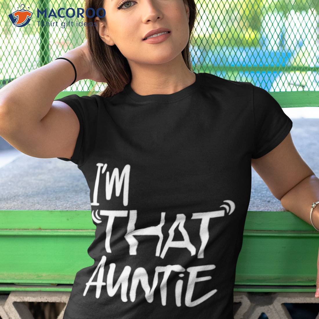 I’m That Auntie Shirt I’m That Auntie Shirt