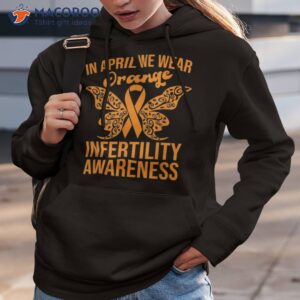 in april we wear orange butterfly infertility awareness week shirt hoodie 3