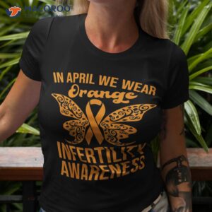 in april we wear orange butterfly infertility awareness week shirt tshirt 3