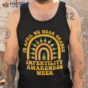 in april we wear orange infertility awareness week ivf shirt tank top 3