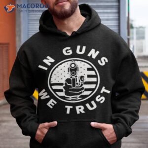 in guns we trust cool usa gun support shirt hoodie