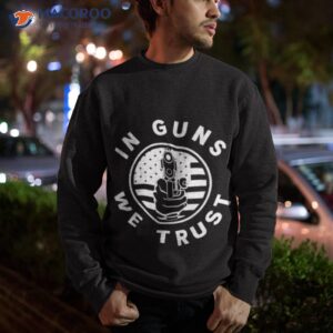 in guns we trust usa gun t shirt sweatshirt