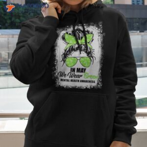 in may we wear green messy bun tal health awareness month shirt hoodie 2