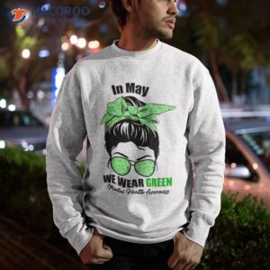 in may we wear green messy bun tal health awareness month shirt sweatshirt 3