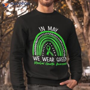 in may we wear green tal health awareness month shirt sweatshirt