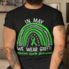 In May We Wear Green Tal Health Awareness Month Shirt