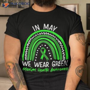 in may we wear green tal health awareness month shirt tshirt