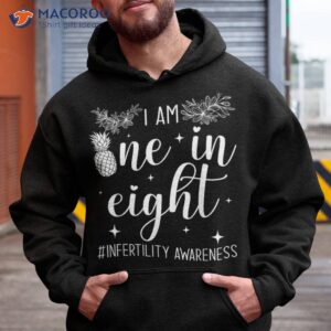 infertility awareness i am one in eight fertility support shirt hoodie 3