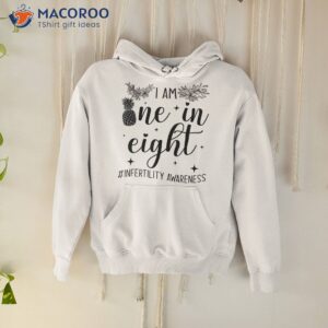 infertility awareness i am one in eight fertility support shirt hoodie