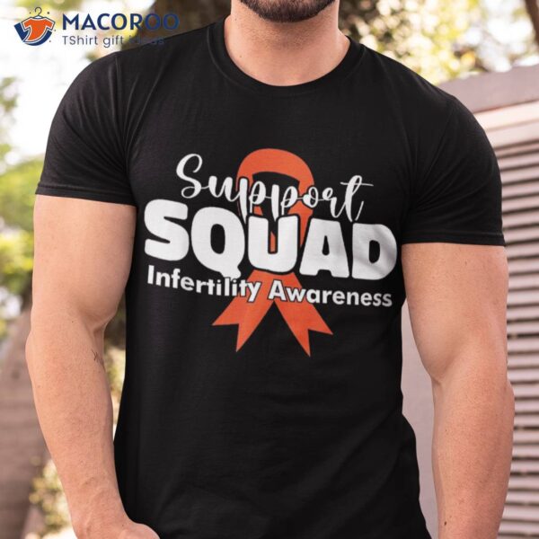 Infertility Shirt Awareness Week Orange Ribbon Support Squad