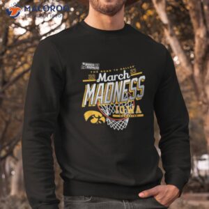 iowa hawkeyes march madness 2023 basketball shirt sweatshirt