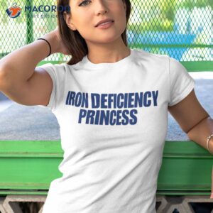 iron deficiency princess shirt tshirt 1