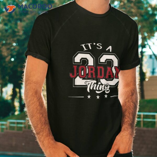 It’s A Jordan Thing Basketball Gift For Men Women Boys Kids T-Shirt