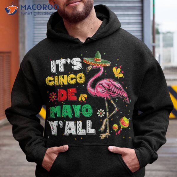 It’s Cinco De Mayo Y’all Funny Flamingo Shirt