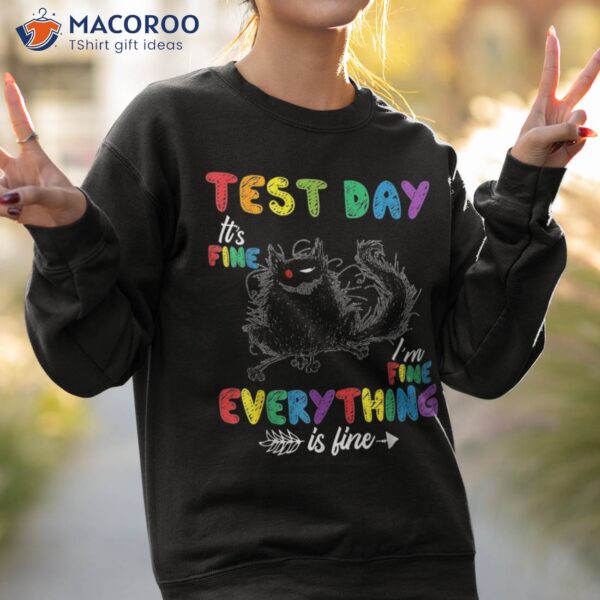 It’s Fine I’m Everything Is Black Cat Test Day Shirt