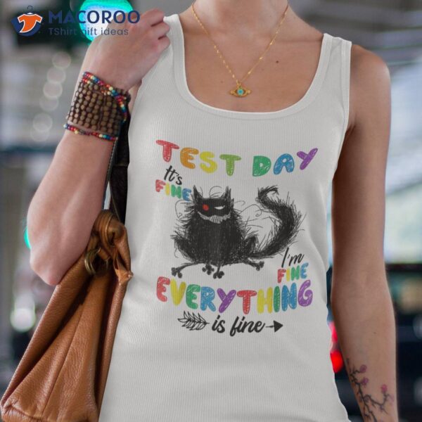 It’s Fine I’m Everything Is Black Cat Test Day Shirt