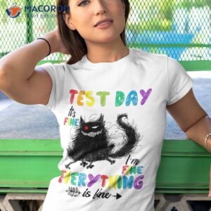 it s fine i m everything is black cat test day shirt tshirt 1