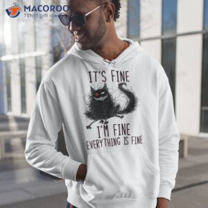 It’s Fine I’m Everything Is Funny Black Cat Shirt