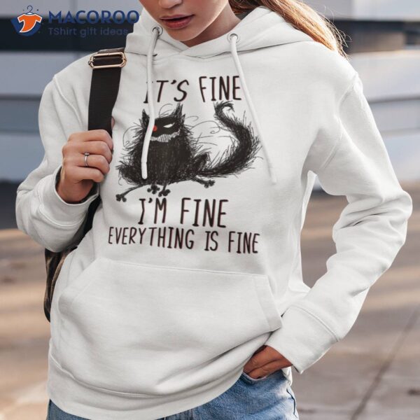 It’s Fine I’m Everything Is Funny Black Cat Shirt