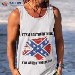 its a southern thing yall wouldt understand shirt tank top