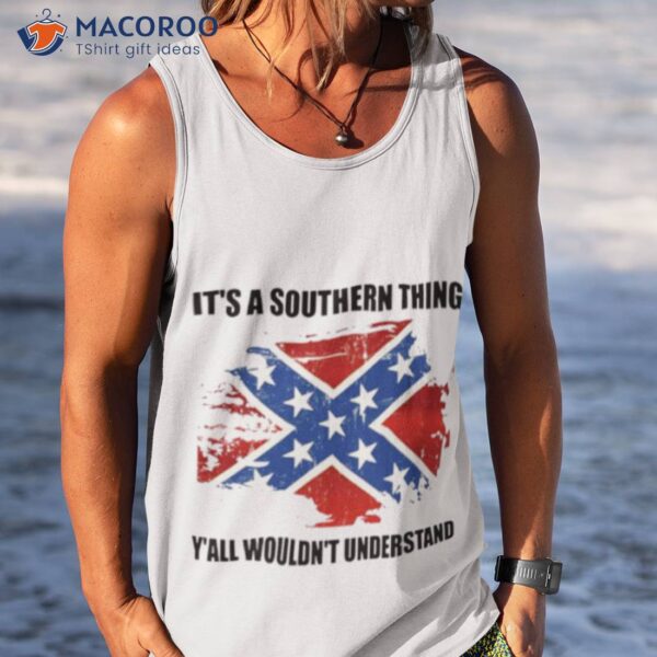 It’s A Southern Thing Y’all Would’t Understand Shirt