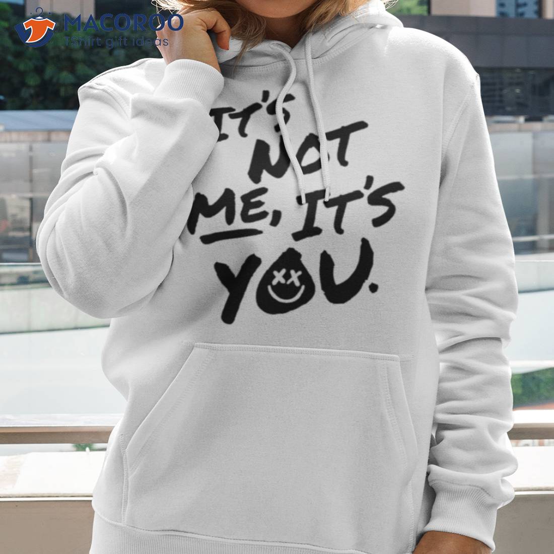 It’s Not Me It’s You Shirt It’s Not Me It’s You Shirt
