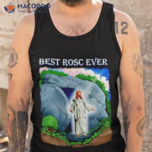 jesus best rosc ever t shirt tank top