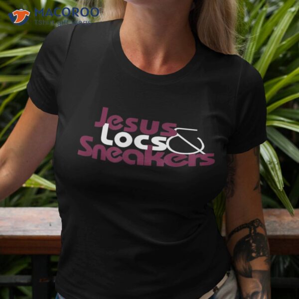 Jesus Locs And Sneakers Cool Shirt