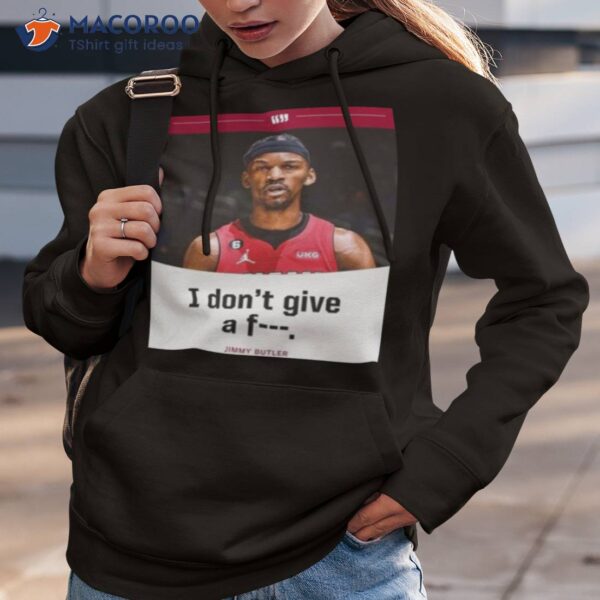 Jimmy Butler I Don’t Give A Fuck 2023 Nba Playoff Shirt