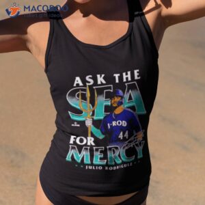 julio rodriguez ask the sea for mercy seattle trident signature shirt tank top 2