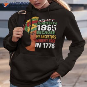 junenth day ancestors werent free 1776 july 4th african shirt hoodie 3