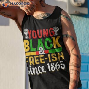 juneteenth young black free ish since 1865 african pride t shirt tank top 1