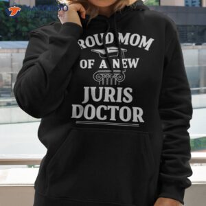 Juris Doctor Of Jurisprudence Mom Law School Graduation Shirt