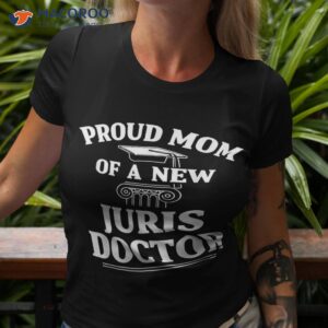 Juris Doctor Of Jurisprudence Mom Law School Graduation Shirt