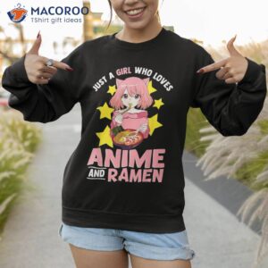 just a girl who loves anime and ra bowl japanese noodles short sleeve shirt sweatshirt 1