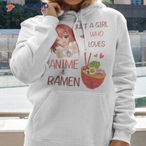 just a girl who loves anime and ramen japan anime girl shirt hoodie 2