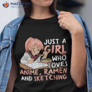 just a girl who loves anime ramen and sketching japan anime shirt tshirt