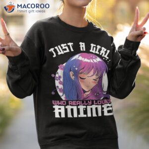 just a girl who loves anime t shirt sweatshirt 2