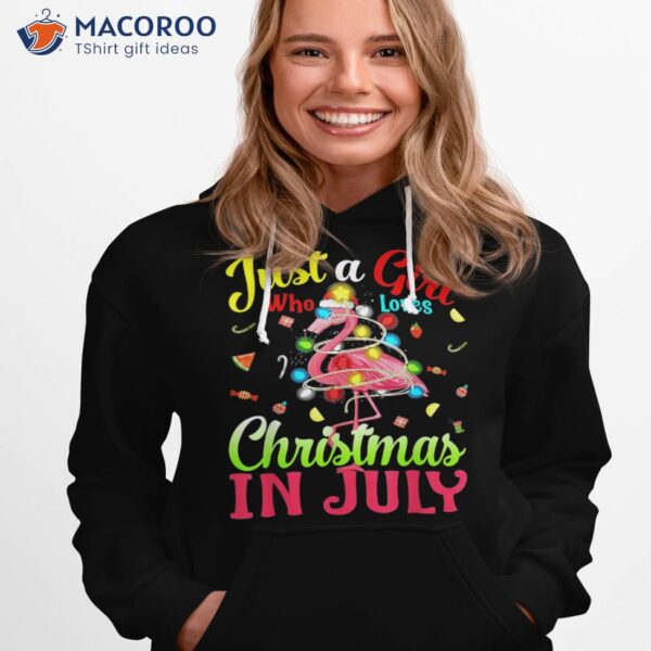 Just A Girl Who Loves Christmas In July Flamingo Shirt