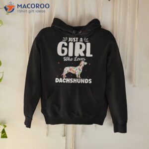 just a girl who loves dachshunds tshirt wiener doxie s shirt hoodie
