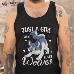 just a girl who loves wolves wolf lover shirt tank top