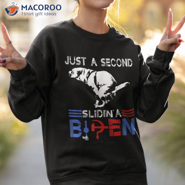 Just A Second Slidin’ Biden Funny Dog American Usa Flag Shirt